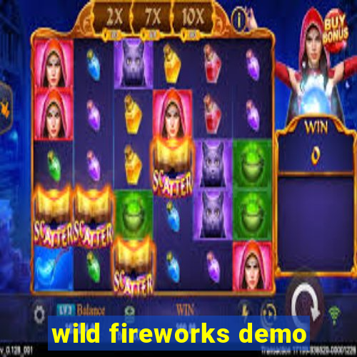 wild fireworks demo